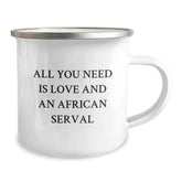 Funny African Serval Cat Camping Mug Gifts from Friends - Birthday Unique Gifts for Men Women - 'All You Need Is Love And An African Serval' Quote - Image 2